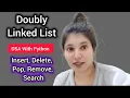 Doubly Linked List FULL Tutorial in Python Insert Delete Pop Remove Search DSA LIVE