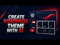 how to create wordpress theme with ai