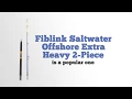 Fiblink Saltwater offshore Extra Heavy 2 Piece 1 0