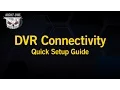 How to Tutorial - DVR Connectivity