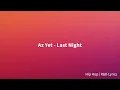 Az Yet - Last Night (Lyrics)