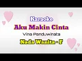 Download Lagu KARAOKE - AKU MAKIN CINTA || Vina Panduwinata || Nada Wanita - F