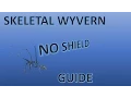 SKELETAL WYVERN MAGE GUIDE no shield method