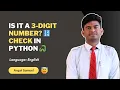 Python Program to Check Whether a Number is 3-Digit or Not Beginner Tutorial 2025