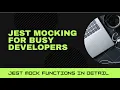 JestJS Mocking tutorial for busy developers Part 1 mock functions in details
