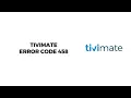 How To Resolve TiviMate Error Code 458