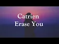 Catrien - Erase You // lyrics