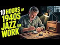 Download Lagu 10 Hours of 1940's Jazz for Work – The Ultimate Work \u0026 Focus Compilation