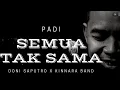 Download Lagu Semua Tak Sama - Padi Doni Saputro X Kinnara Band