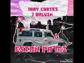 J Balvin Ft. Jhay Cortez - Estan Pa Mi