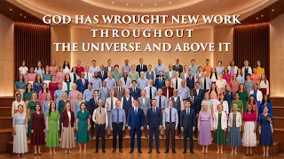 Christian Choir Song | "God Has Wrought New Work Throughout the Universe and Above It"