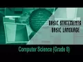 Computer science Grade 8 Introduction to Computers BASIC statements BASIC Language Unit 7