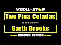 Two Pina Coladas Karaoke | Garth Brooks Karaoke Version