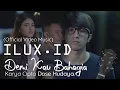 Download Lagu ILUX ID - DEMI KAU BAHAGIA (Aku Seng Legowo) (OMV) #ILUX