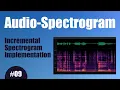 Audio Spectrogram - 09 Incremental Spectrogram Implementation