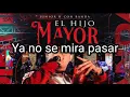 Junior H - El Hijo mayor [Letra]