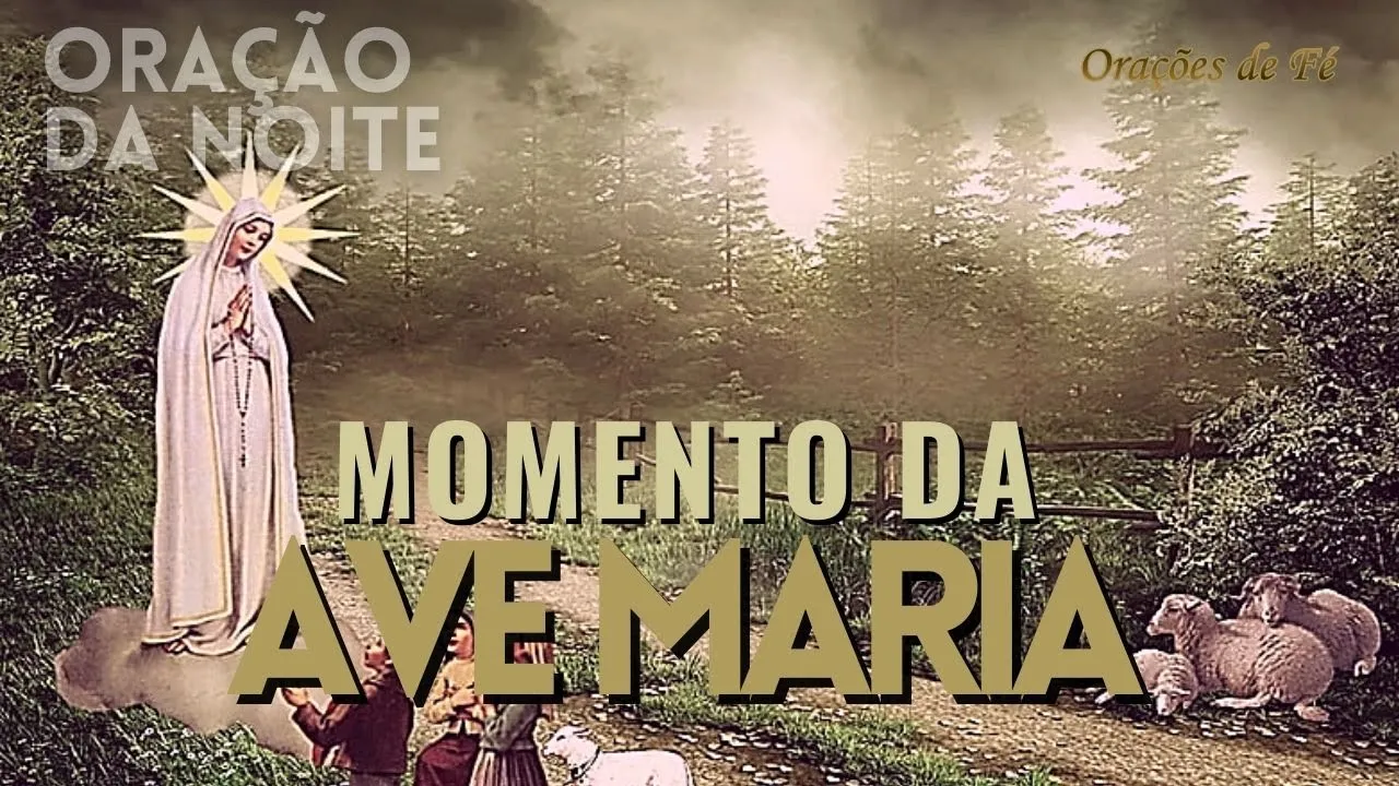 ❤️ MOMENTO DA AVE MARIA - Oração da Noite - 07 de  janeiro - @oracoesdefe