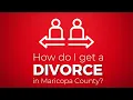 Overview of How to Get a Divorce in Maricopa County
