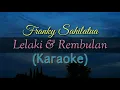 Download Lagu Lelaki \u0026 Rembulan - Franky Sahilatua Karaoke