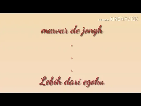 Download MP3 Mawar de jongh - Lebih dari egoku (Lyrics Video)