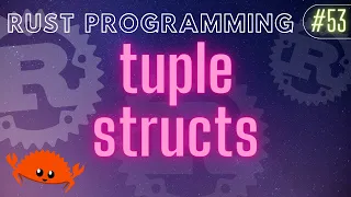 Rust Programming Tutorial - tuple structs