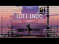 Lo-Fi Indonesia - Lagu enak didengar untuk menemani waktu santaimu 🎧 | Lo - Fi Chill Cover ☕