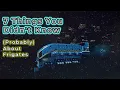 Nobody told you THIS about FRIGATES in