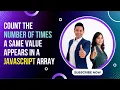 Count the number of times a same value appears in a javascript array