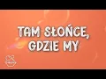 Download Lagu Wiktor Dyduła - Tam Słońce, Gdzie My (Tekst/Lyrics)