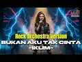 Lagu Cover Epic | Bukan Aku Tak Cinta - IKLIM | Rock Orchestra Version