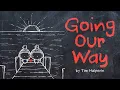 Download Lagu Tim Halperin - GOING OUR WAY || Animated Lyric Video by Ella Banana