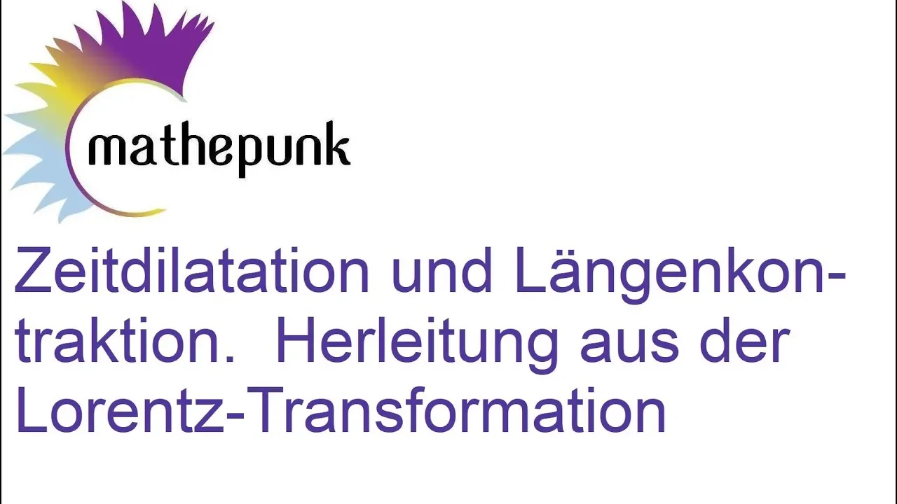 Zeitdilatation und Längenkontraktion.  Herleitung aus der Lorentz-Transformation
