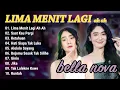 Download Lagu LIMA MENIT LAGI AH AH - BELLA NOVA - Nirwana Comeback Full Album 2025