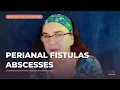 Perianal fistulas and abscesses When to drain vs when to