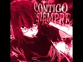 Contigo Siempre (Slowed To Perfection)