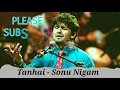 Tanhai Unplugged - Sonu Nigam   MTV Unplugged