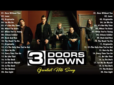 Download MP3 3 Doors Down Greatest Hits - Best Songs of 3 Doors Down Full Album