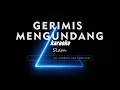 Download Lagu GERIMIS MENGUNDANG  SLAM #KARAOKE  #AKUSTIK