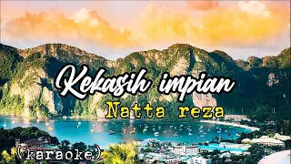 Download Kekasih Impian - Natta Reza || (karaoke) #nattareza MP3