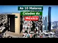 CONHECA as 10 Maiores CIDADES DO Mexico