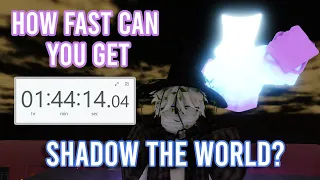 YBA How Fast Can You Get Shadow The World
