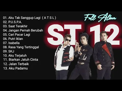 Download MP3 Full Album ST 12 || Aku Tak Sanggup Lagi (ATSL)