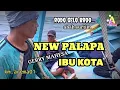 Download Lagu New Palapa Gerry Mahesa || Ibu Kota