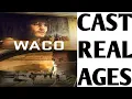 Waco 2018 Cast Real Ages