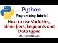 How to use Identifiers and Data Types in python by Mahesh Huddar