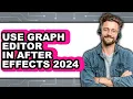 How to Use Graph Editor in After Effects 2024 updated