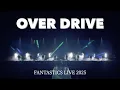 Download Lagu 【Live Video】OVER DRIVE / FANTASTICS (FANTASTICS LIVE 2025 ＠SAITAMA SUPER ARENA)