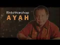 Rinto Harahap - Ayah [OFFICIAL LYRIC]