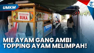 TERKENAL Enak! Mie Ayam Gang Ambi, Harga Kaki Lima Rasa Bintang Lima