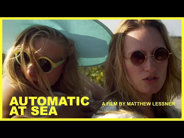 AUTOMATIC AT SEA by Matthew Lessner • Trailer